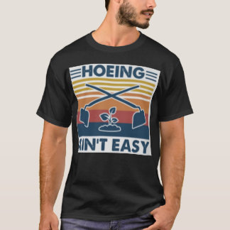 Camiseta Hoeing Não é fácil