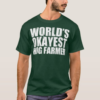 Camiseta Hog Farmer World's Okayest Funny 