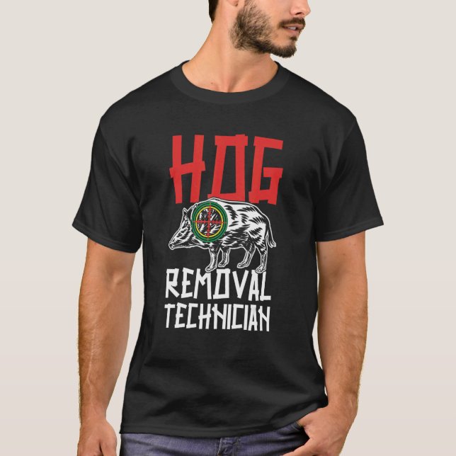 Camiseta Hog Removal Technician Boar Hunting Pig Hog Hunter (Frente)