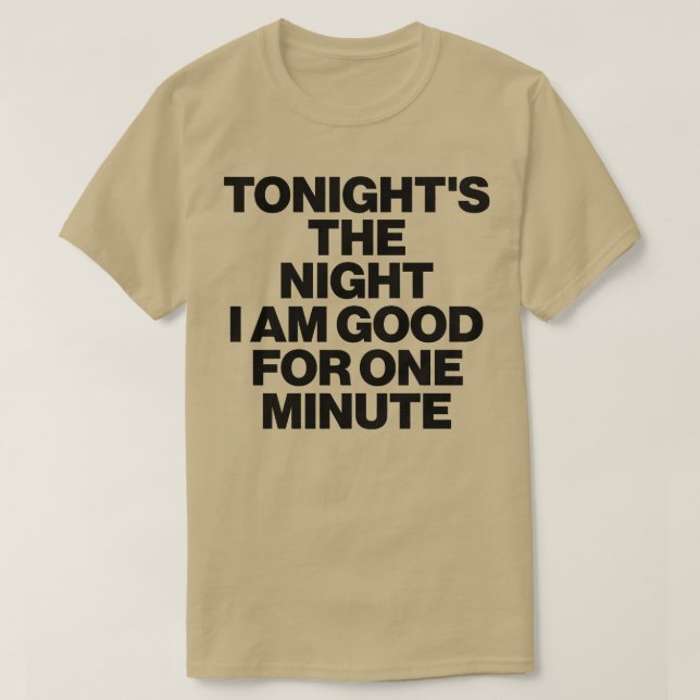 Camiseta Hoje à noite estou bem por um minuto (Frente do Design)