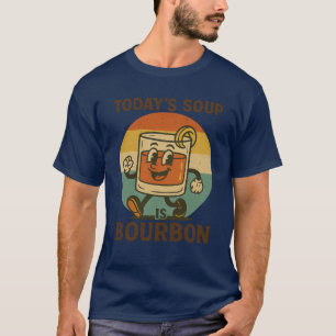 Camiseta Hoje a Sopa É Bourbon – Camisa engraçada