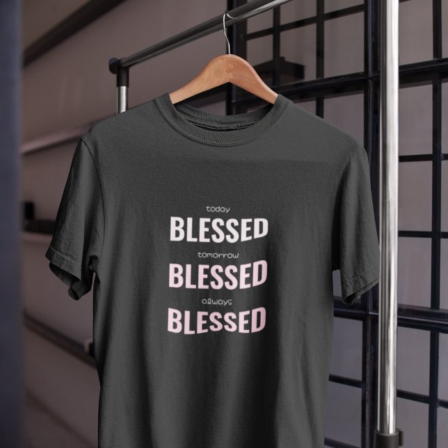 Camiseta Hoje Amanhã Sempre Abençoado (Criador carregado)