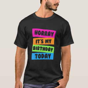 Camiseta Hoje Aniversário É O Meu Aniversário
