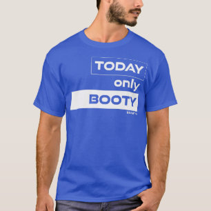 Camiseta Hoje Apenas Booty Workout Gym Motivation Malhação