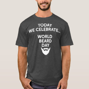 Camiseta Hoje Dia Mundial da Barba Celebramos o Dia Mundial