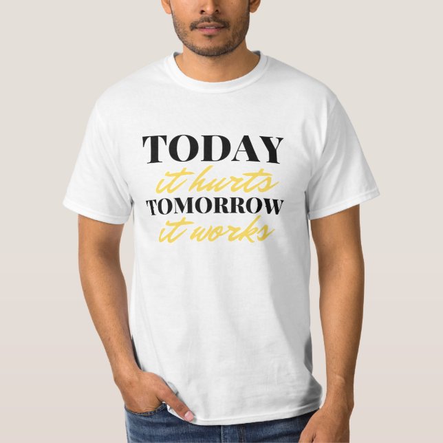 Camiseta Hoje Dói Amanhã Funciona 2 (Frente)