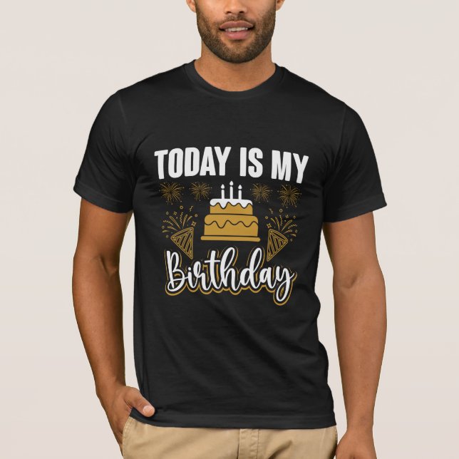 Camiseta Hoje é meu aniversário Feliz aniversário para mim  (Frente)