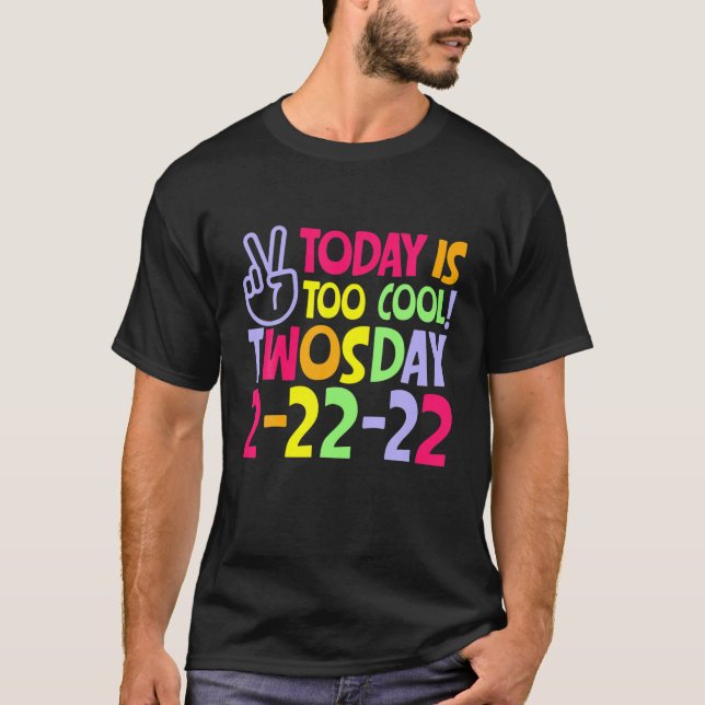 Camiseta Hoje É Muito Legal 2-22-22 Terça-Feira (Frente)
