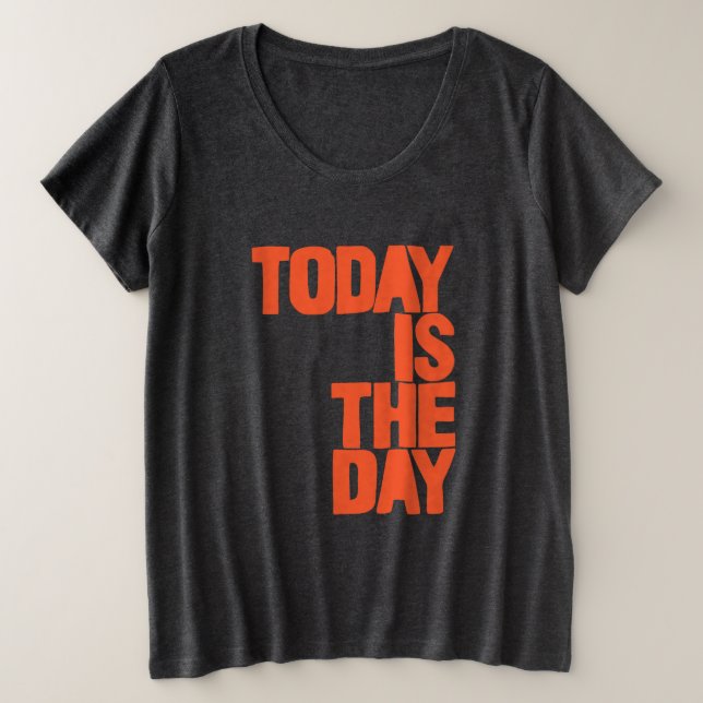 Camiseta Hoje é o dia (Frente do Design)