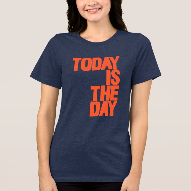 Camiseta Hoje é o dia (Frente)