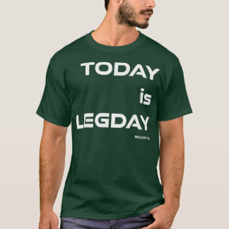 Camiseta Hoje é o LegdayBeast OnGym Motivation Malhação Say