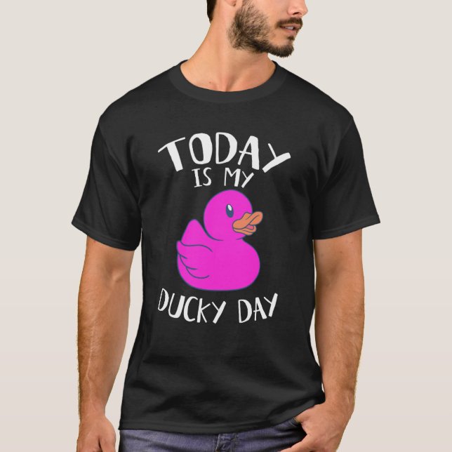 Camiseta Hoje é o meu Ducky Lucky Day Pink Rubber Duque (Frente)