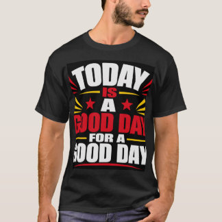 Camiseta Hoje É Um Bom Dia