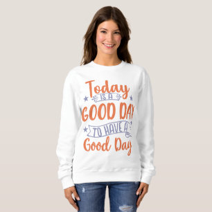 Camiseta Hoje É Um Bom Dia