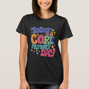 Camiseta Hoje é um dia de memória de um núcleo emoções engr