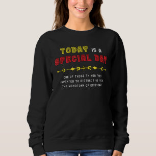 Camiseta Hoje É Um Dia Especial, A Ciração Da Monotonia Cyn