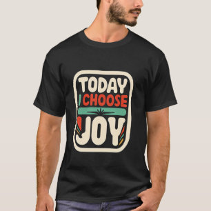 Camiseta Hoje Escolho A Alegria.