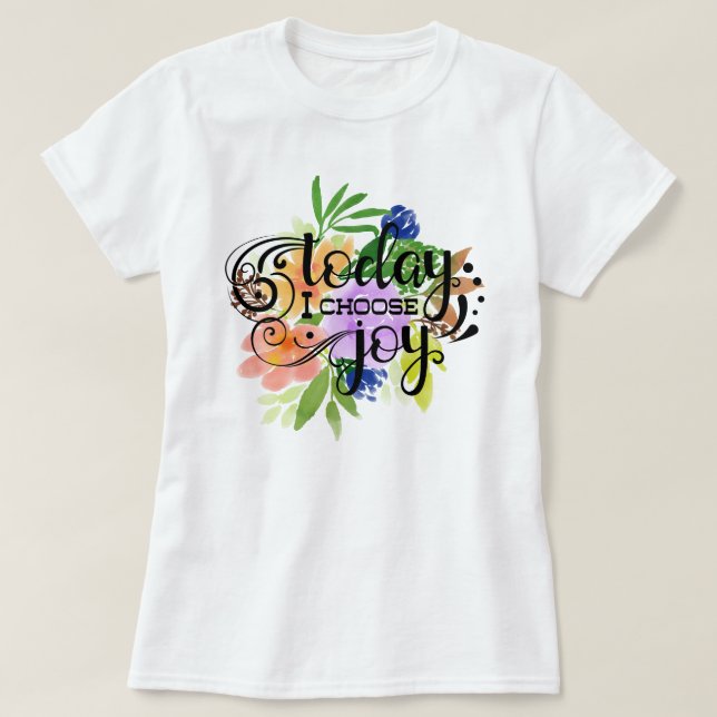 Camiseta Hoje eu escolho a alegria | Floral (Frente do Design)