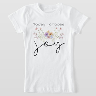 Camiseta Hoje eu escolho a alegria flores selvagens inspira