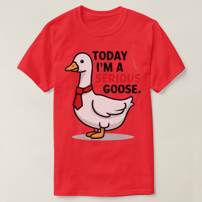 Camiseta hoje eu sou um ganso sério (Frente do Design)