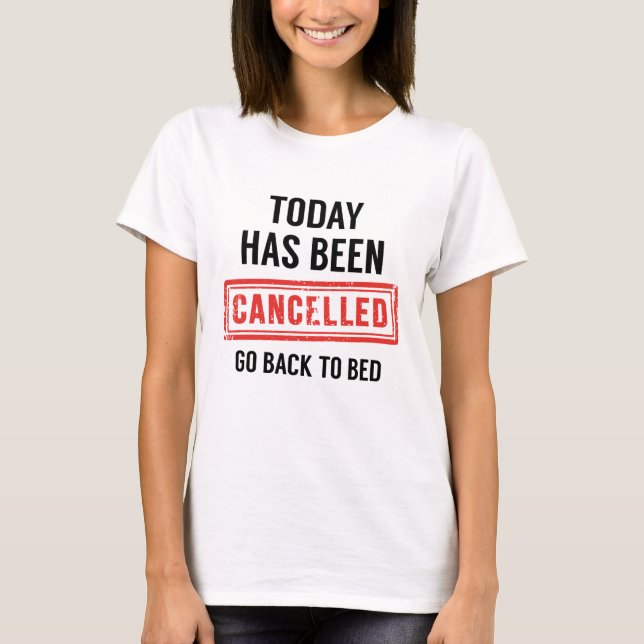 Camiseta Hoje Foi Cancelado (Frente)
