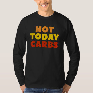 Camiseta Hoje Não, Carbs Surgery Peso Perda 2