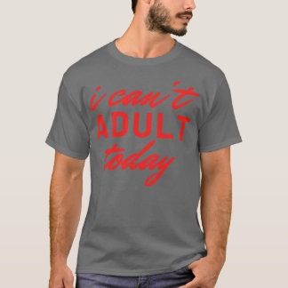Camiseta Hoje Não Consigo Adulto 25