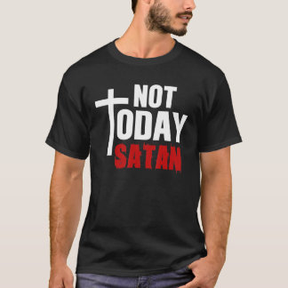 Camiseta Hoje não é a Satã do Jesus cristão que acredita se