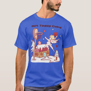 Camiseta Hoje Não É Cupido