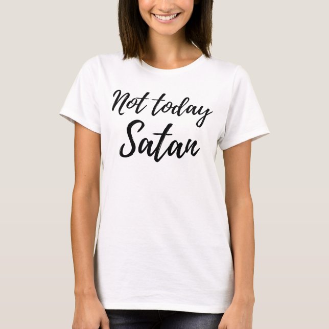 Camiseta Hoje não é Satã, mulheres Design (Frente)
