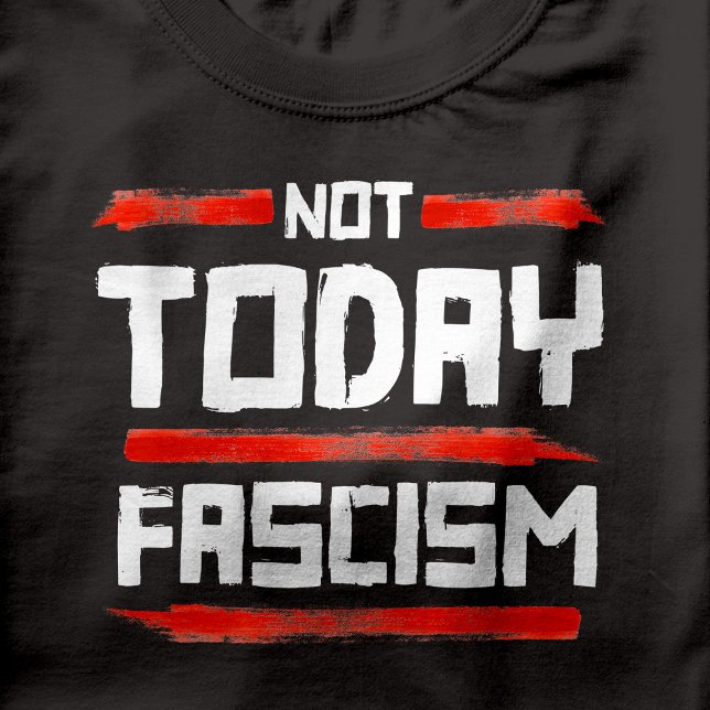 CAMISETA HOJE NÃO FASCISMO (Not Today Fascism)