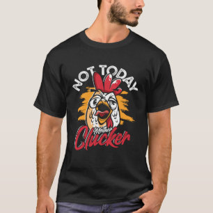 Camiseta Hoje não Mãe Frango Fazendeiro de Galinha Louco