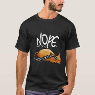 Camiseta Hoje Não, Nem Amanhã Tomaremos O Dia Preguiçoso 1