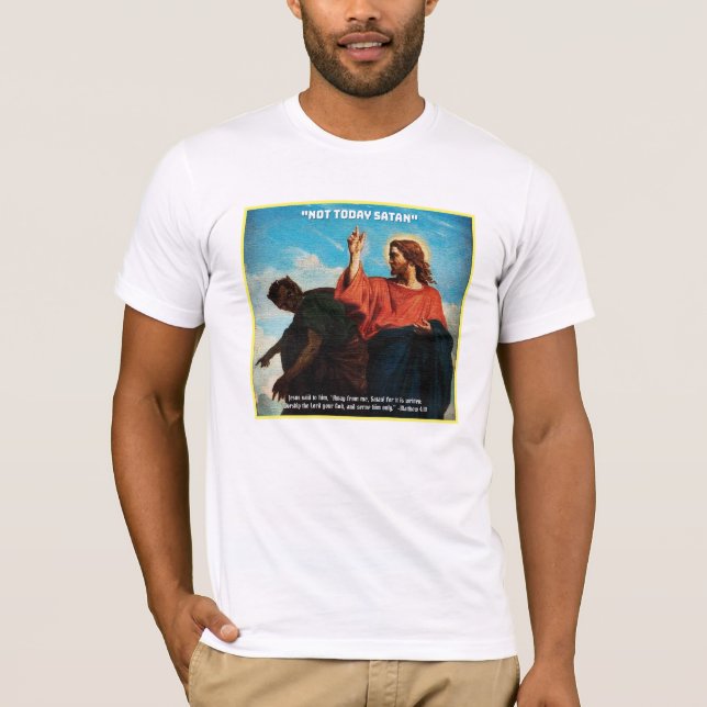 Camiseta Hoje não, Satã Matthew 4:10 (Frente)