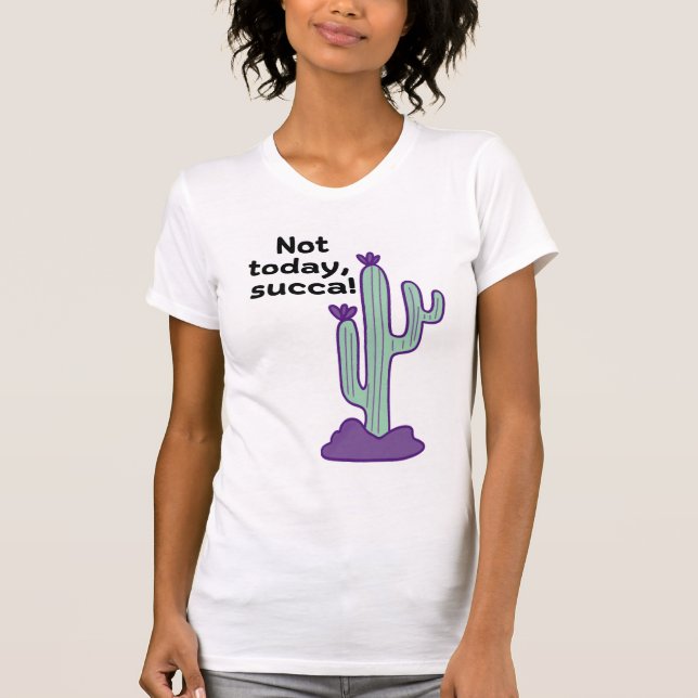 Camiseta Hoje não, succa. (Frente)