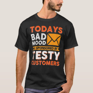 Camiseta Hoje, O Mau Humor É Patrocinado Por Clientes Da Ti
