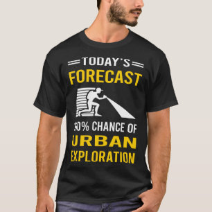 Camiseta Hoje Previsão de Exploração Urbana