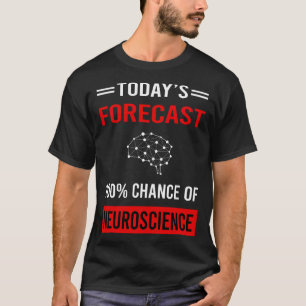 Camiseta Hoje Previsão Neurocientista da Neurociência