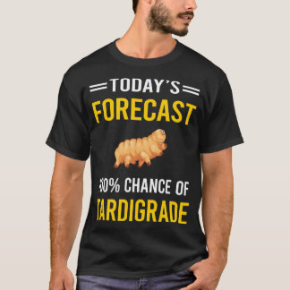 Camiseta Hoje Previsão Tardigrada Tardigrada Tardigrada W