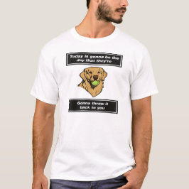 Camiseta Hoje Será O Dia Em Que Eles Vão