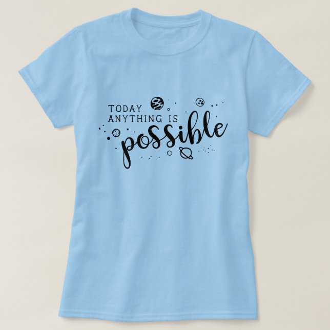 Camiseta Hoje tudo é possível (Frente do Design)