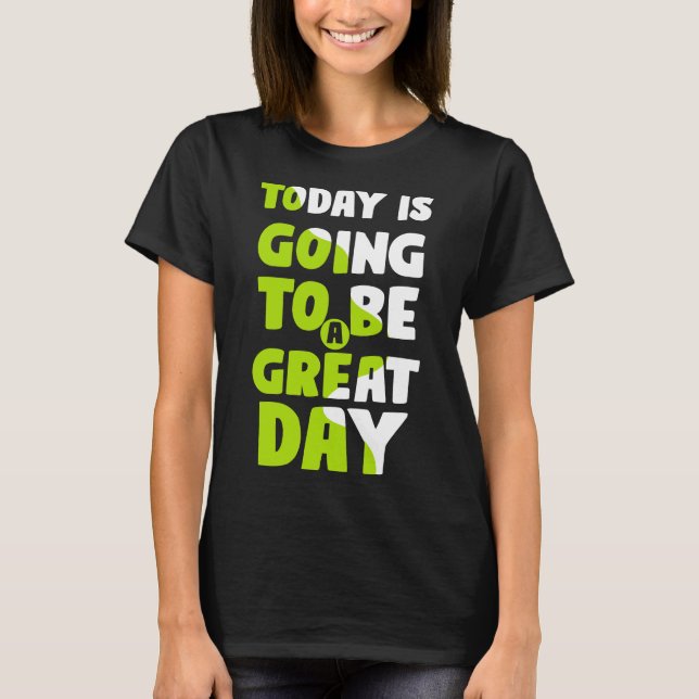 CAMISETA HOJE VAI SER EXCELENTE DIA (Frente)