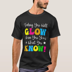 Camiseta Hoje Você Vai Brilhar Quando Mostra Que Conhece O