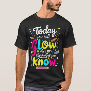Camiseta Hoje Você Vai Brilhar Quando Mostrar O Que Você Sa