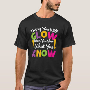 Camiseta Hoje Você Vai Brilhar Quando Mostrar O Que Você Sa