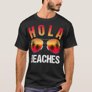 Camiseta Hola Beaches Férias de Praia Mais Engraçadas Verão