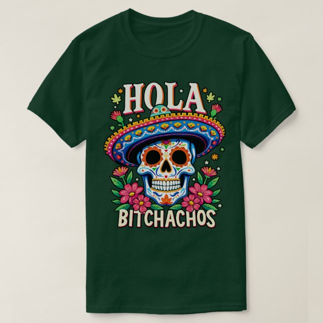 Camiseta hola bitchachos independencia do México (Frente do Design)