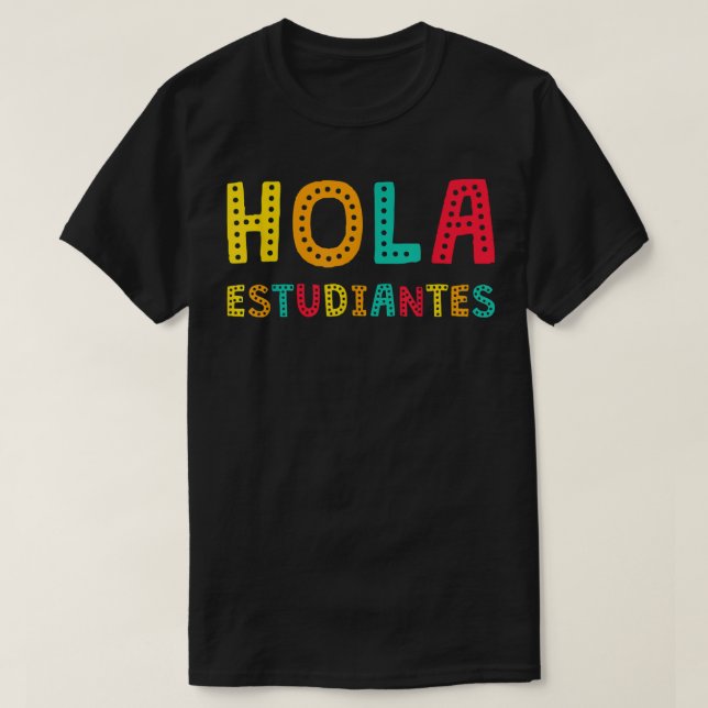 Camiseta Hola Estudiantes, Maestra de volta à escola espanh (Frente do Design)