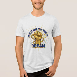 Camiseta Hold On to Your Dreams – Unisex Inspirational T-sh