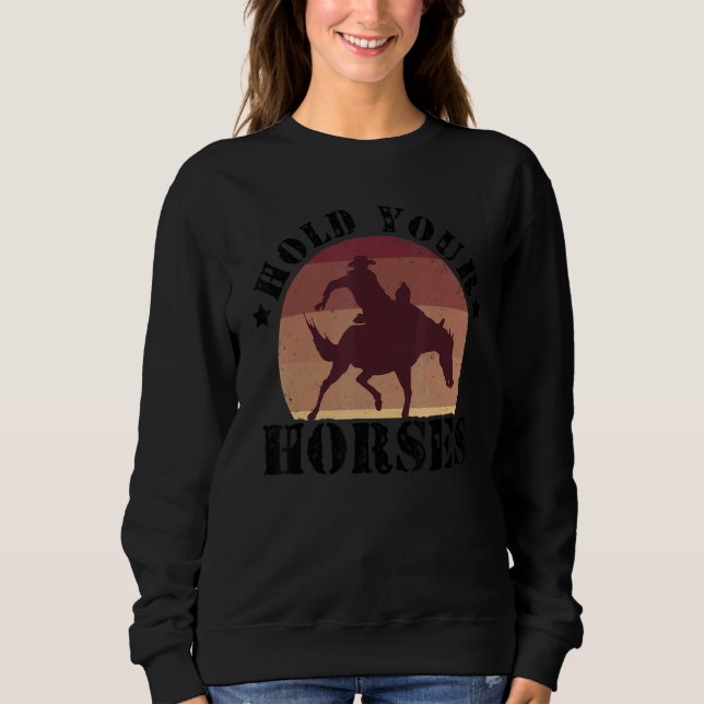 Camiseta Hold Your Horses Equestrian Horse Riding Farmer Ho (Frente)